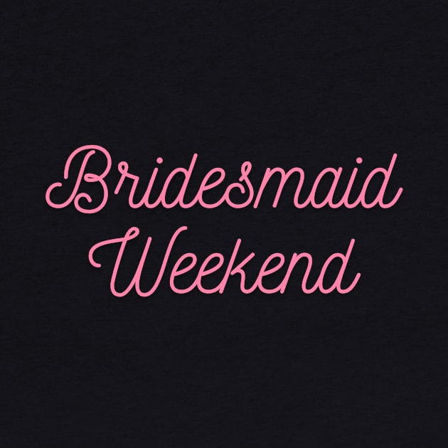 Getting married? Time for a bridesmaid weekend by C-Dogg